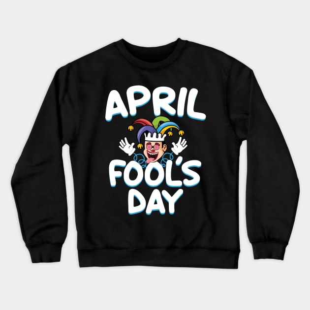 April Fools Day Crewneck Sweatshirt by UNXart